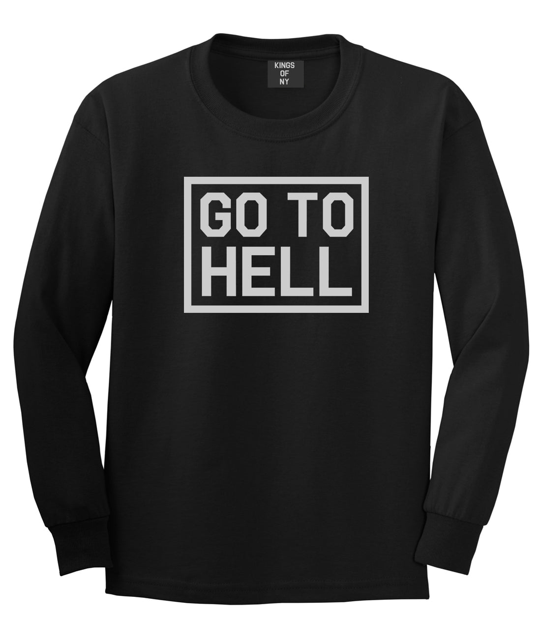 Go To Hell Mens Black Long Sleeve T-Shirt by KINGS OF NY