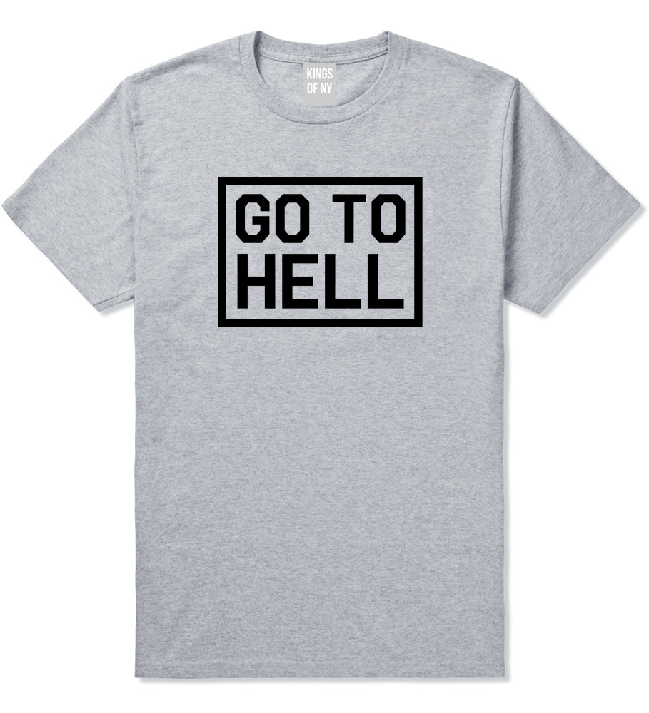 Go To Hell Mens Grey T-Shirt by KINGS OF NY