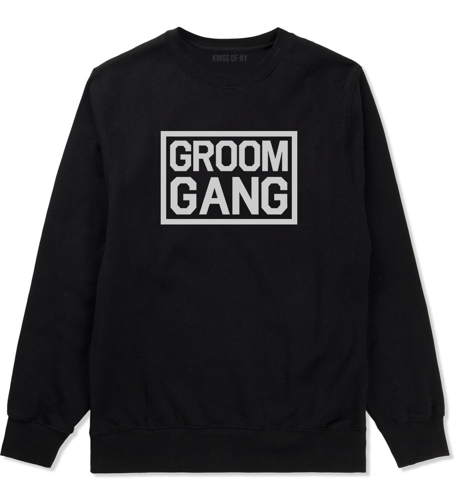Groom Gang Bachelor Party Black Crewneck Sweatshirt by Kings Of NY