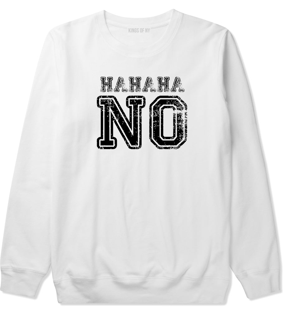 Hahaha No Mens Crewneck Sweatshirt White