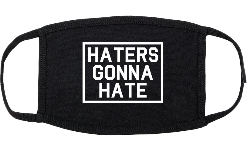 Haters Gonna Hate Cotton Face Mask Black