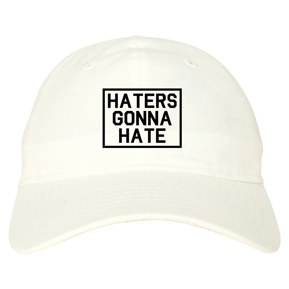 Haters Gonna Hate Mens Dad Hat Baseball Cap White