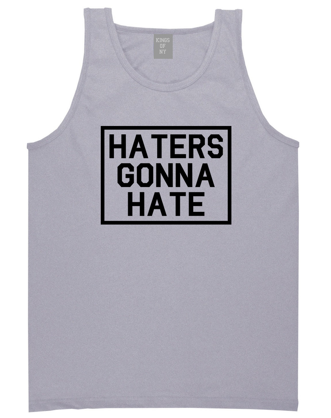 Haters Gonna Hate Mens Tank Top Shirt Grey