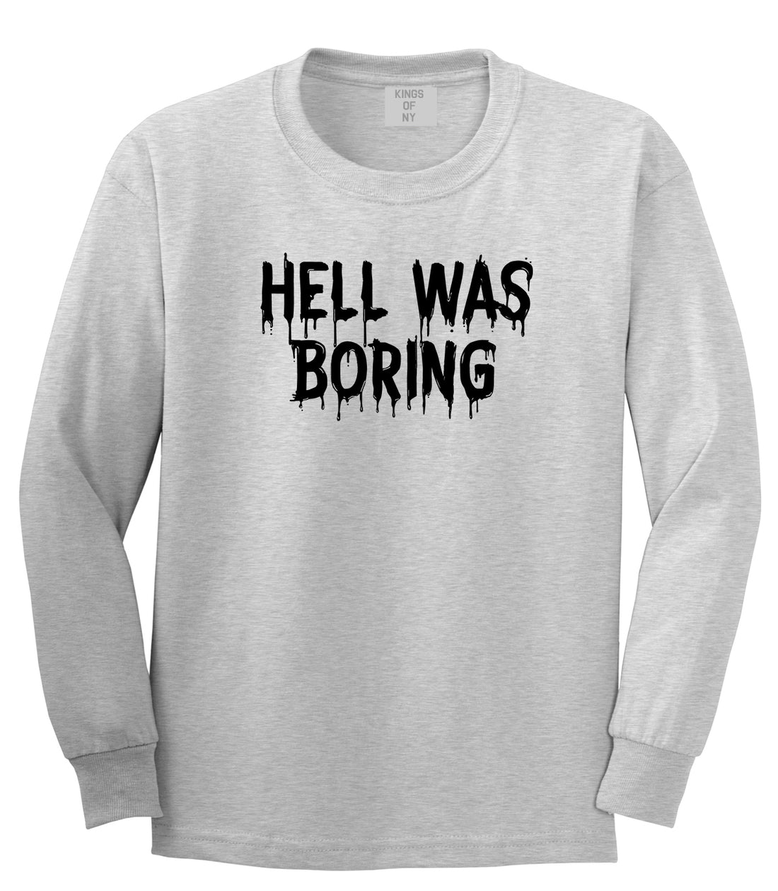 Hell Was Boring Mens Long Sleeve T-Shirt Grey