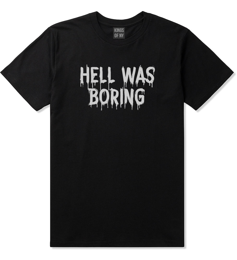 Hell Was Boring Mens T Shirt Black