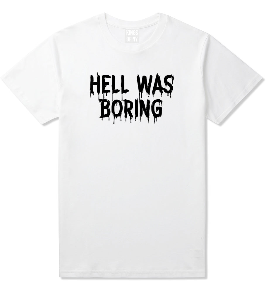 Hell Was Boring Mens T Shirt White