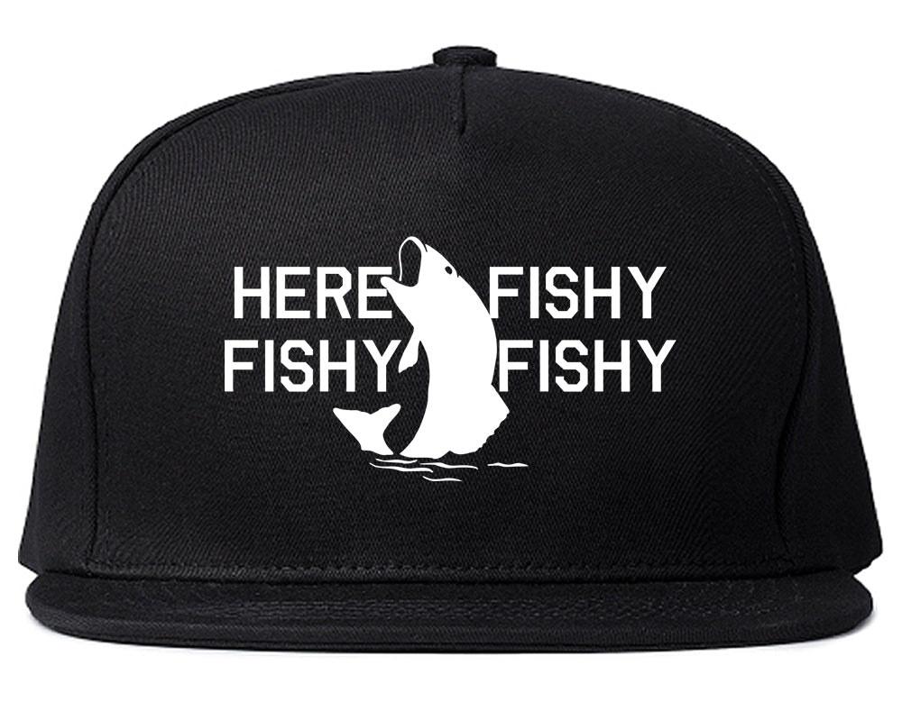 Here Fishy Fishy Fishy Fisherman Mens Snapback Hat Black