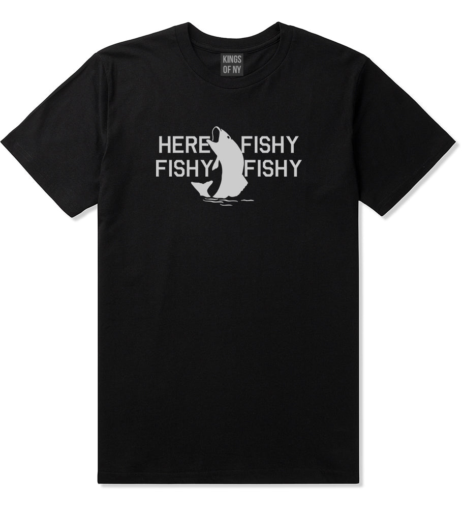 Here Fishy Fishy Fishy Fisherman Mens T Shirt Black