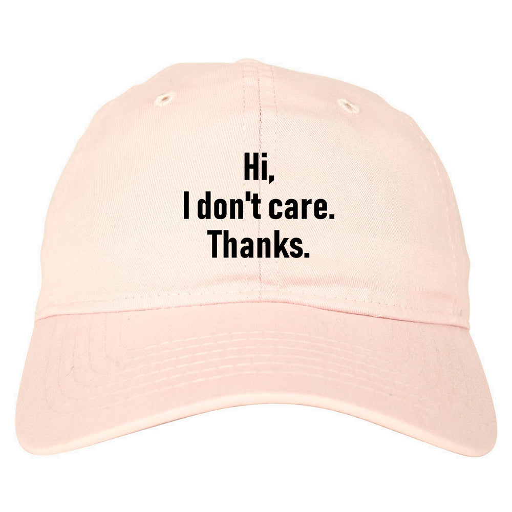 Hi I Dont Care Thanks Sarcastic Mens Dad Hat Pink