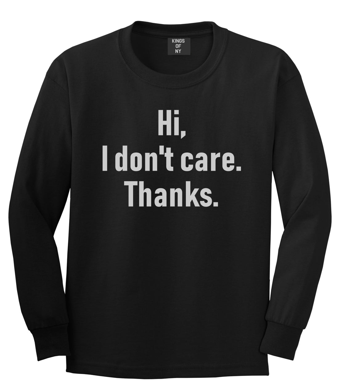 Hi I Dont Care Thanks Sarcastic Mens Long Sleeve T-Shirt Black