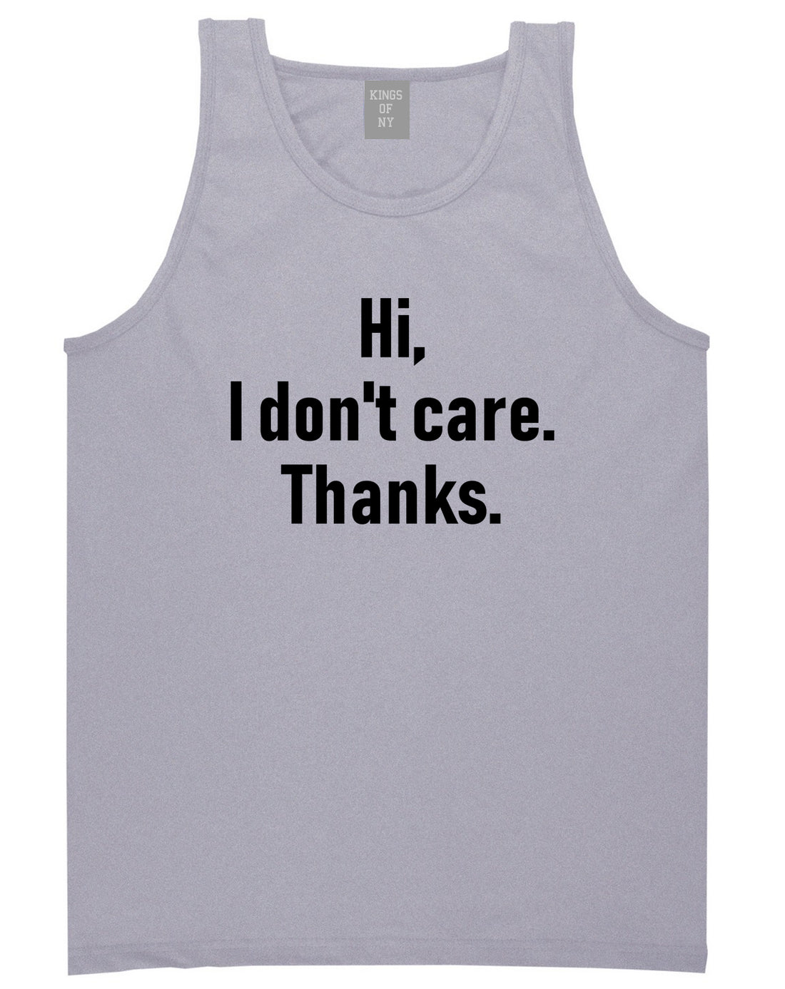 Hi I Dont Care Thanks Sarcastic Mens Tank Top T-Shirt Grey