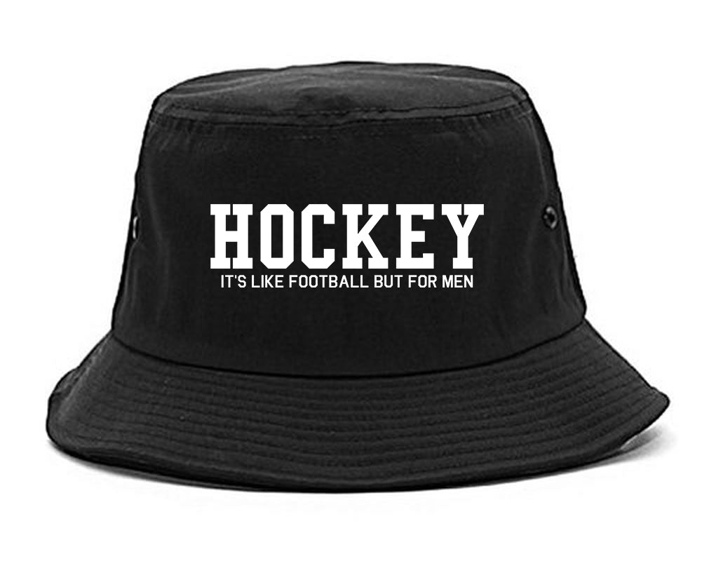 Hockey Its Like Football But For Men Funny Mens Bucket Hat Black