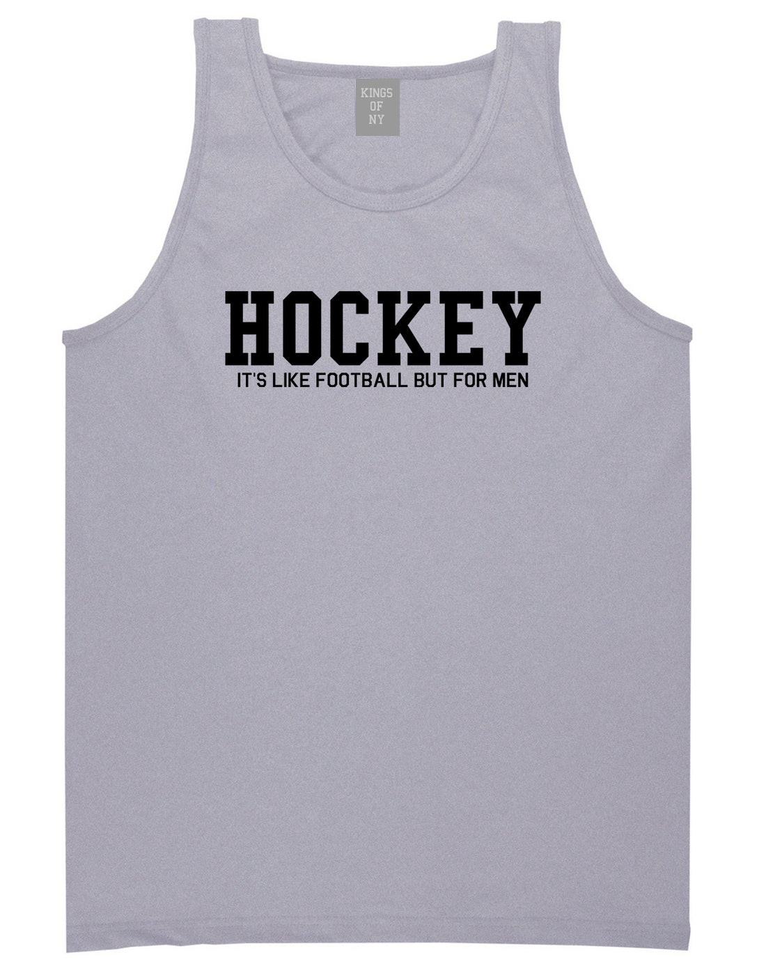 Hockey Its Like Football But For Men Funny Mens Tank Top T-Shirt Grey