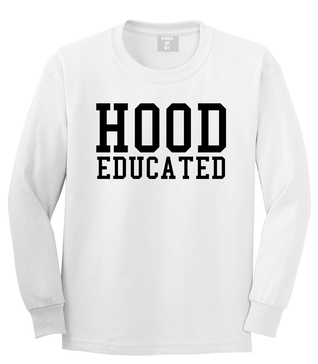 Hood Educated Funny College Mens Long Sleeve T-Shirt White