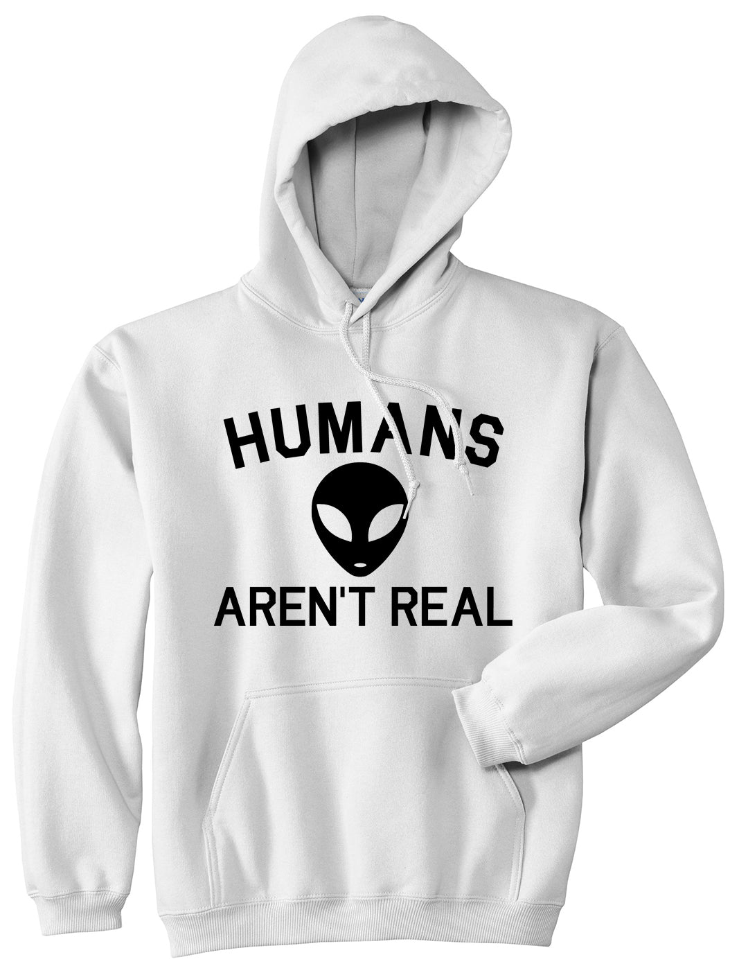 Humans Arent Real Alien Mens Pullover Hoodie White