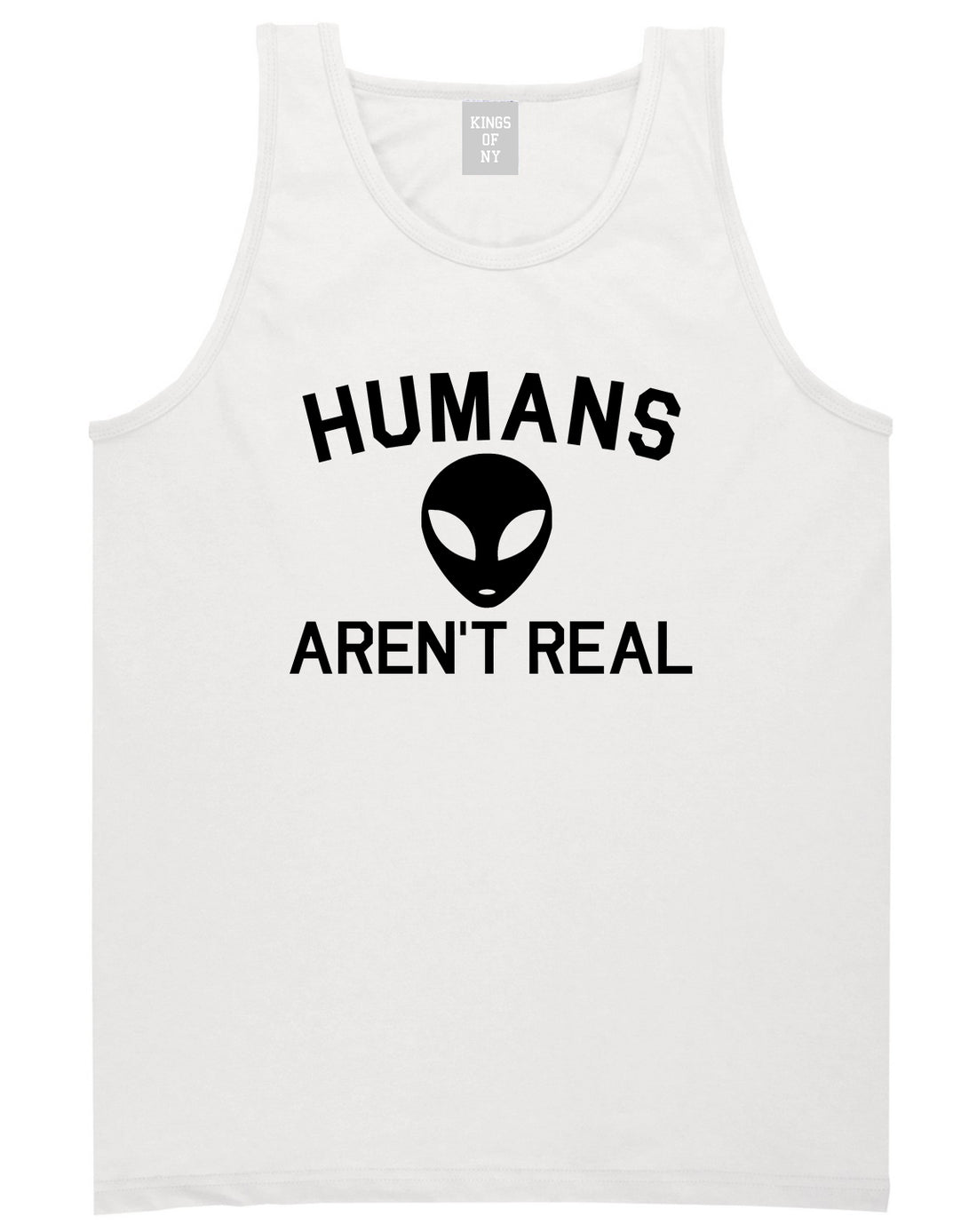 Humans Arent Real Alien Mens Tank Top T-Shirt White