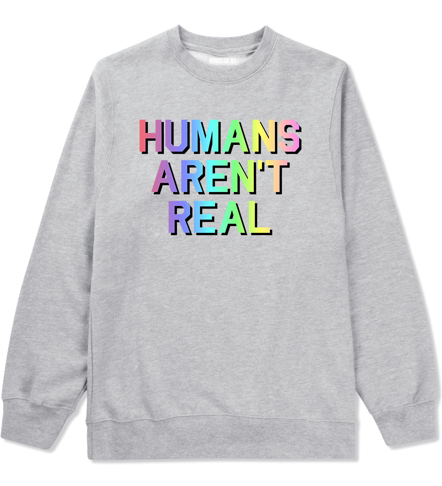 Humans Arent Real Tie Dye Hippie Rave Mens Crewneck Sweatshirt Grey