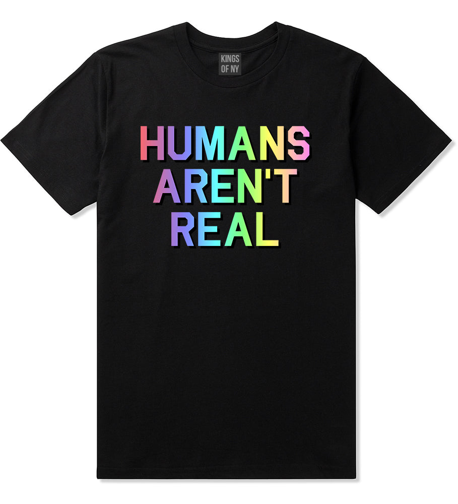 Humans Arent Real Tie Dye Hippie Rave Mens T-Shirt Black