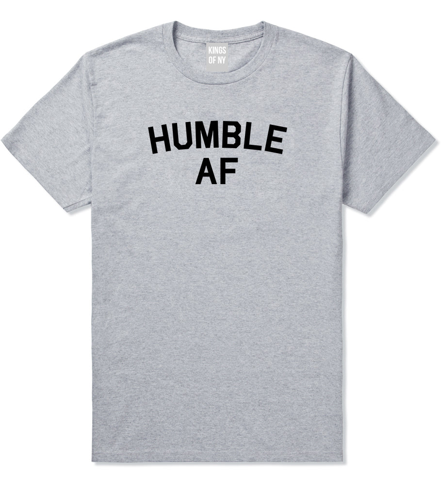 Humble AF Funny Mens T Shirt Grey