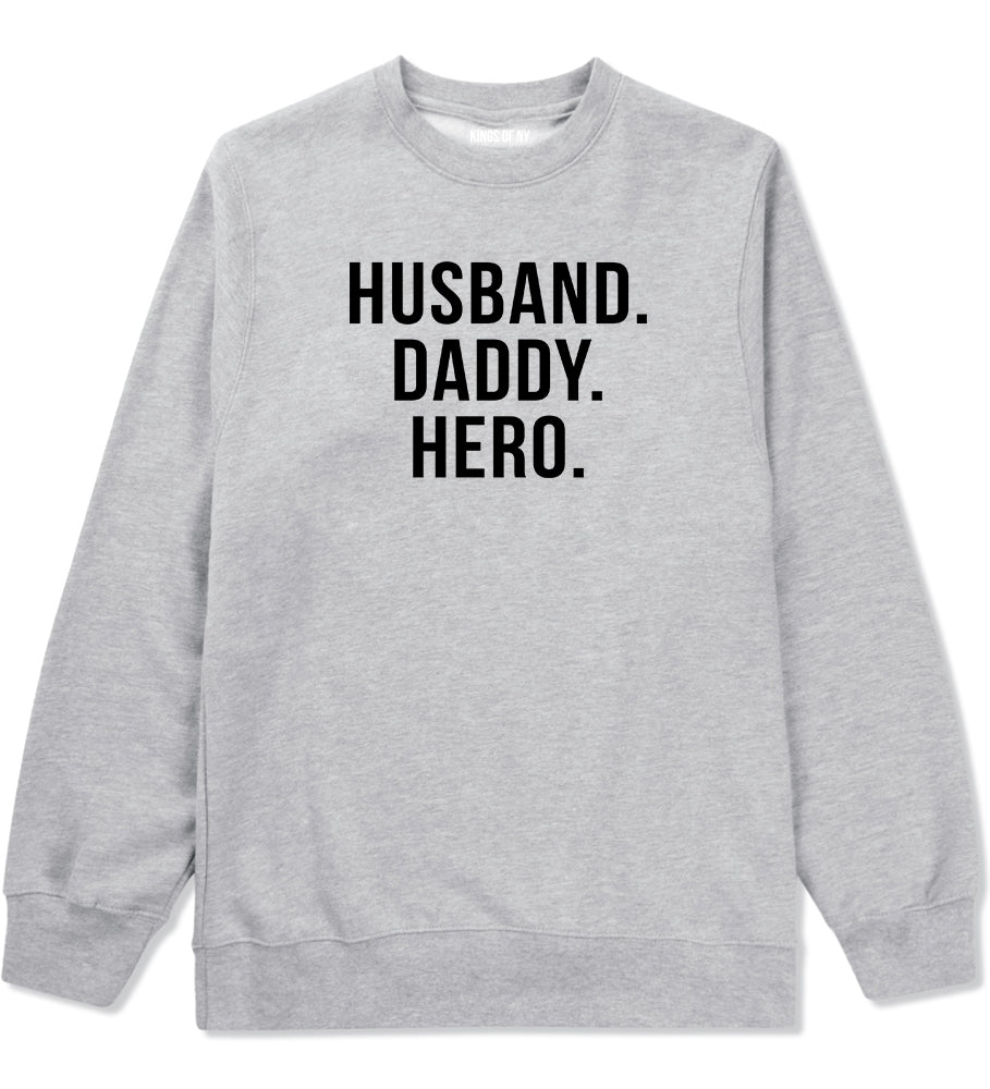 Husband Dad Hero Mens Crewneck Sweatshirt Grey by Kings Of NY