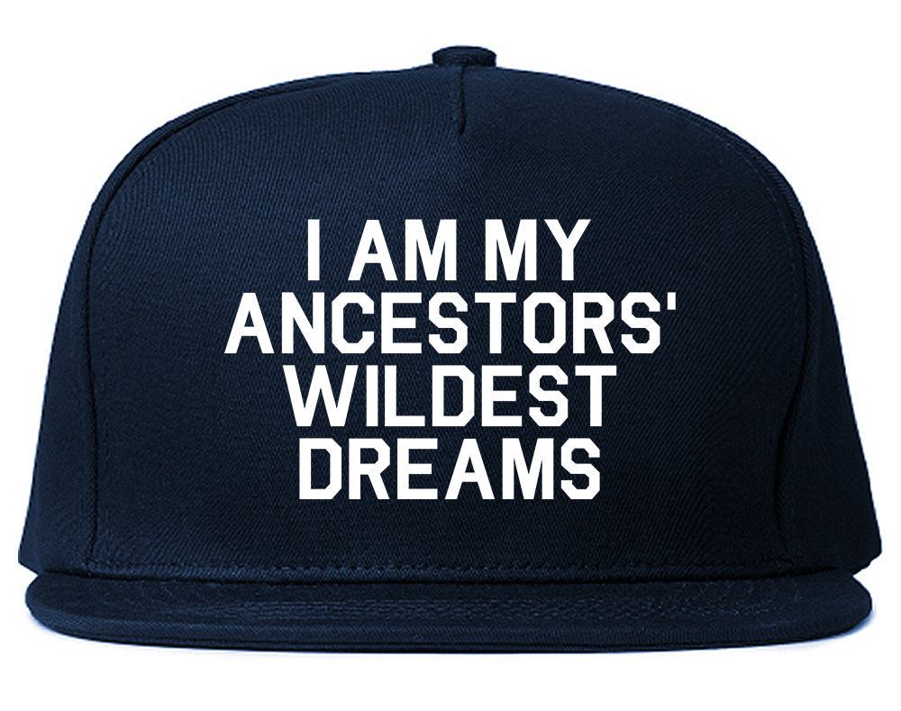 I Am My Ancestors Wildest Dreams Mens Snapback Hat Navy Blue