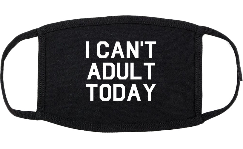 I Cant Adult Today Cotton Face Mask Black