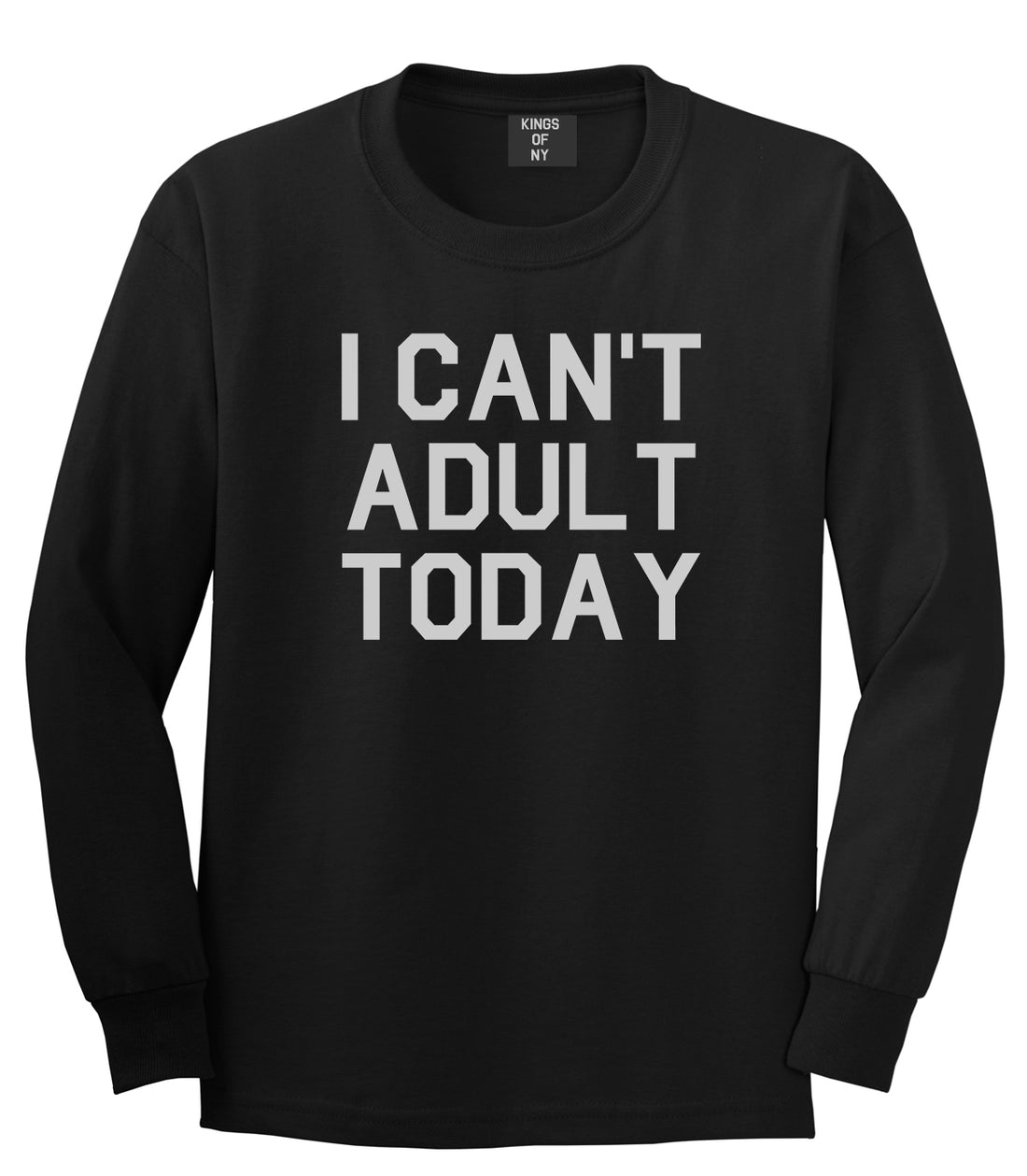 I Cant Adult Today Mens Long Sleeve T-Shirt Black