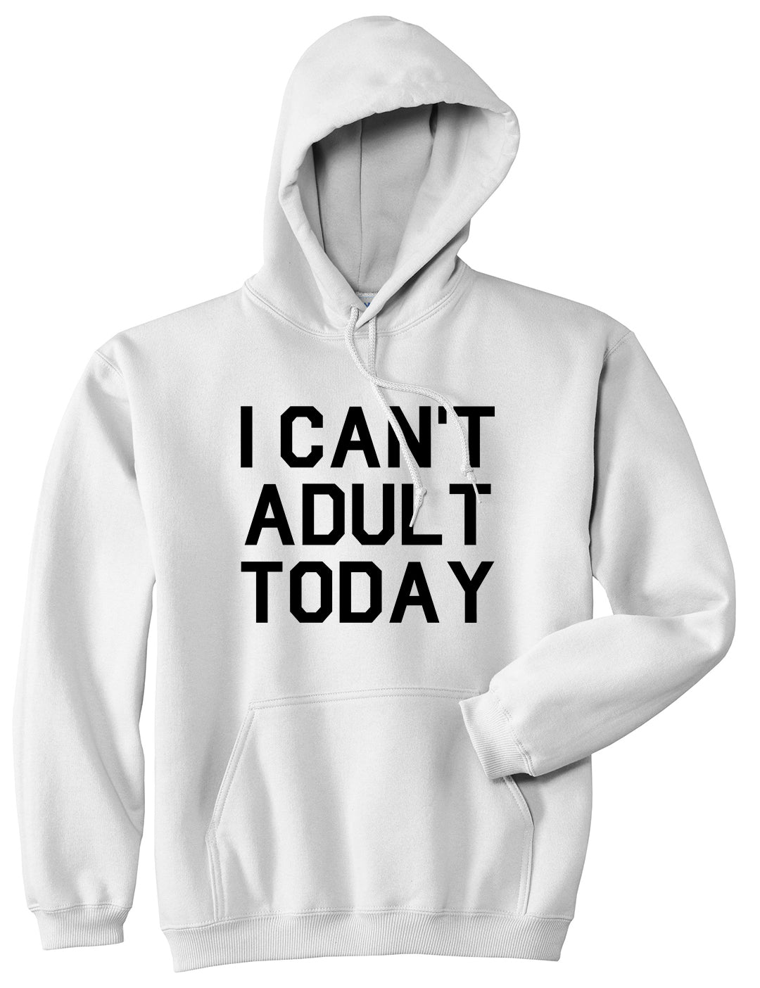 I Cant Adult Today Mens Pullover Hoodie White