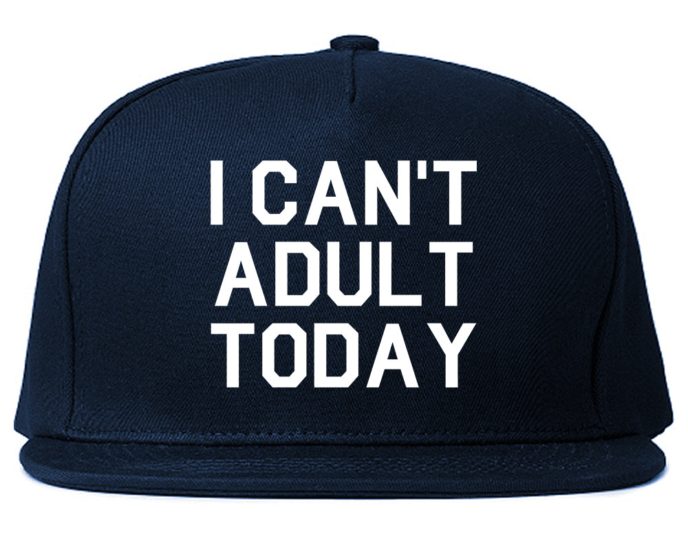 I Cant Adult Today Mens Snapback Hat Navy Blue