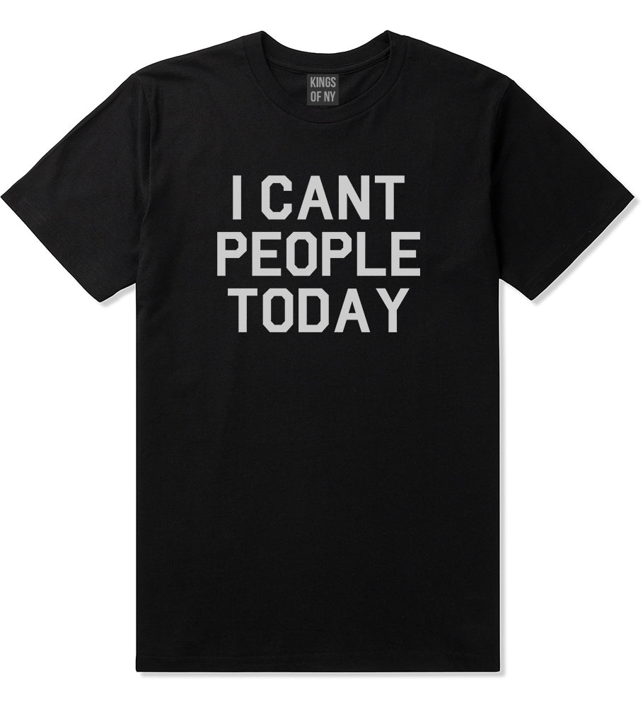 I Cant People Today Funny Mens T Shirt Black