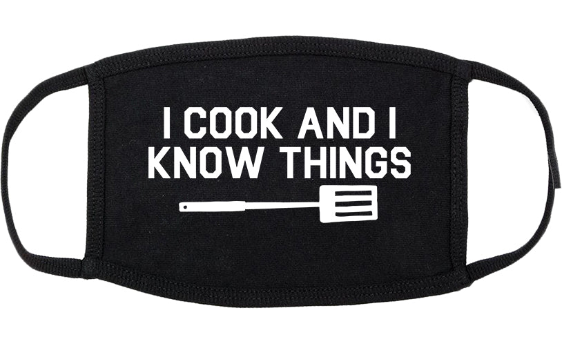I Cook And I Know Things Chef Cotton Face Mask Black