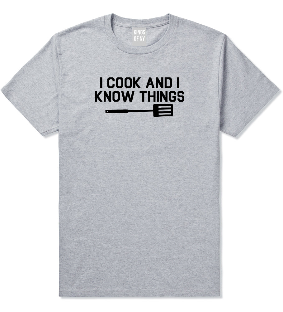I Cook And I Know Things Chef Mens T Shirt Grey