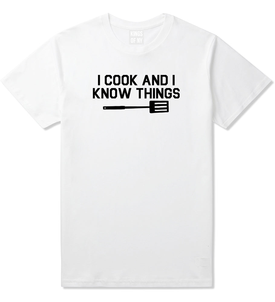 I Cook And I Know Things Chef Mens T Shirt White