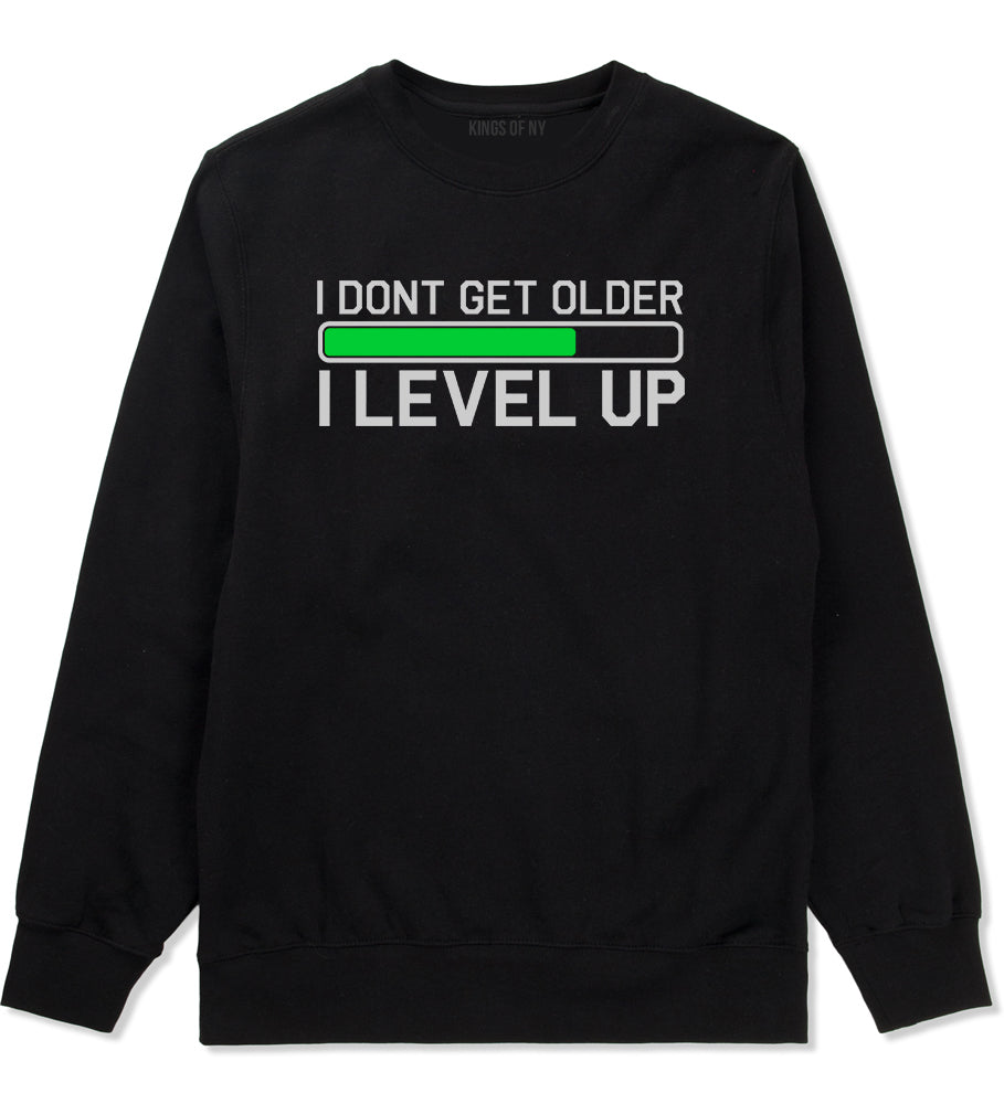 I Dont Get Older I Level Up Funny Birthday Mens Crewneck Sweatshirt Black