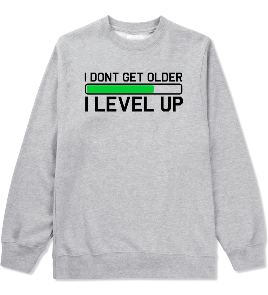 I Dont Get Older I Level Up Funny Birthday Mens Crewneck Sweatshirt Grey