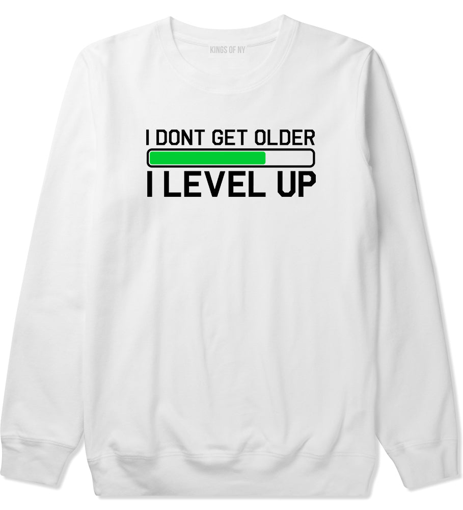 I Dont Get Older I Level Up Funny Birthday Mens Crewneck Sweatshirt White