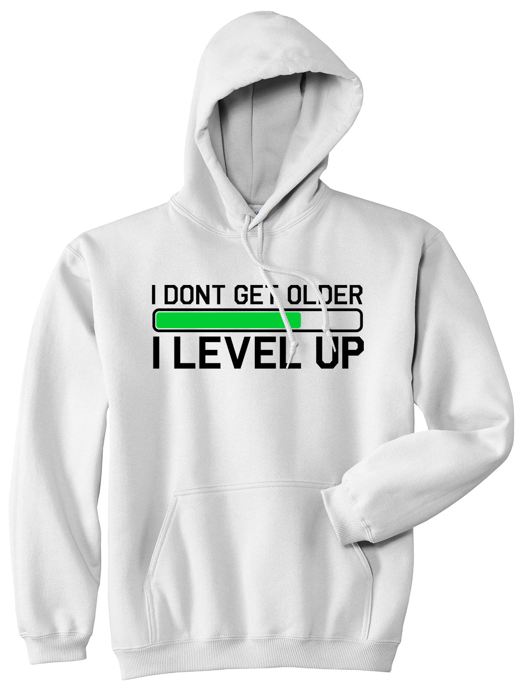 I Dont Get Older I Level Up Funny Birthday Mens Pullover Hoodie White