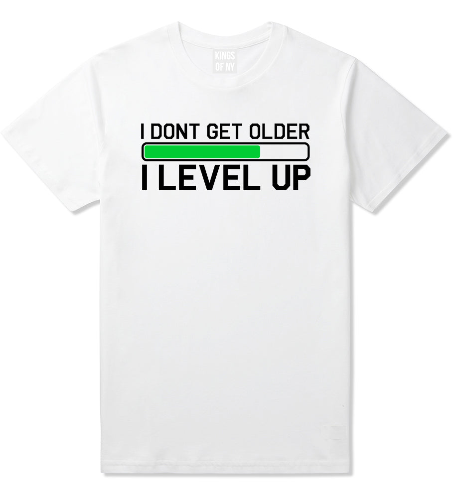 I Dont Get Older I Level Up Funny Birthday Mens T-Shirt White