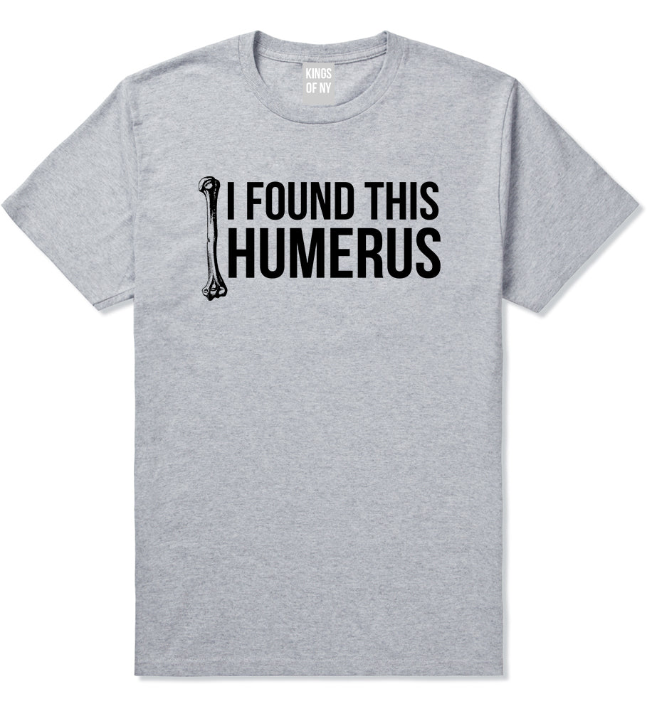 I Found This Humerus Funny Dad Joke Mens T-Shirt Grey