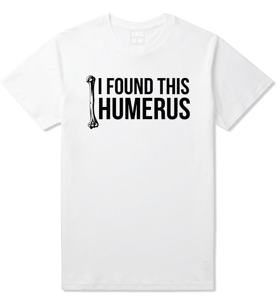 I Found This Humerus Funny Dad Joke Mens T-Shirt White