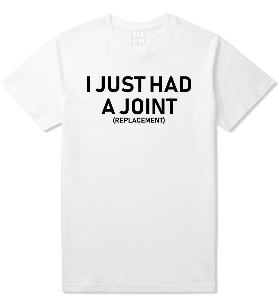 I Just Had A Joint Funny Hip Shoulder Knee Surgery Mens T-Shirt White