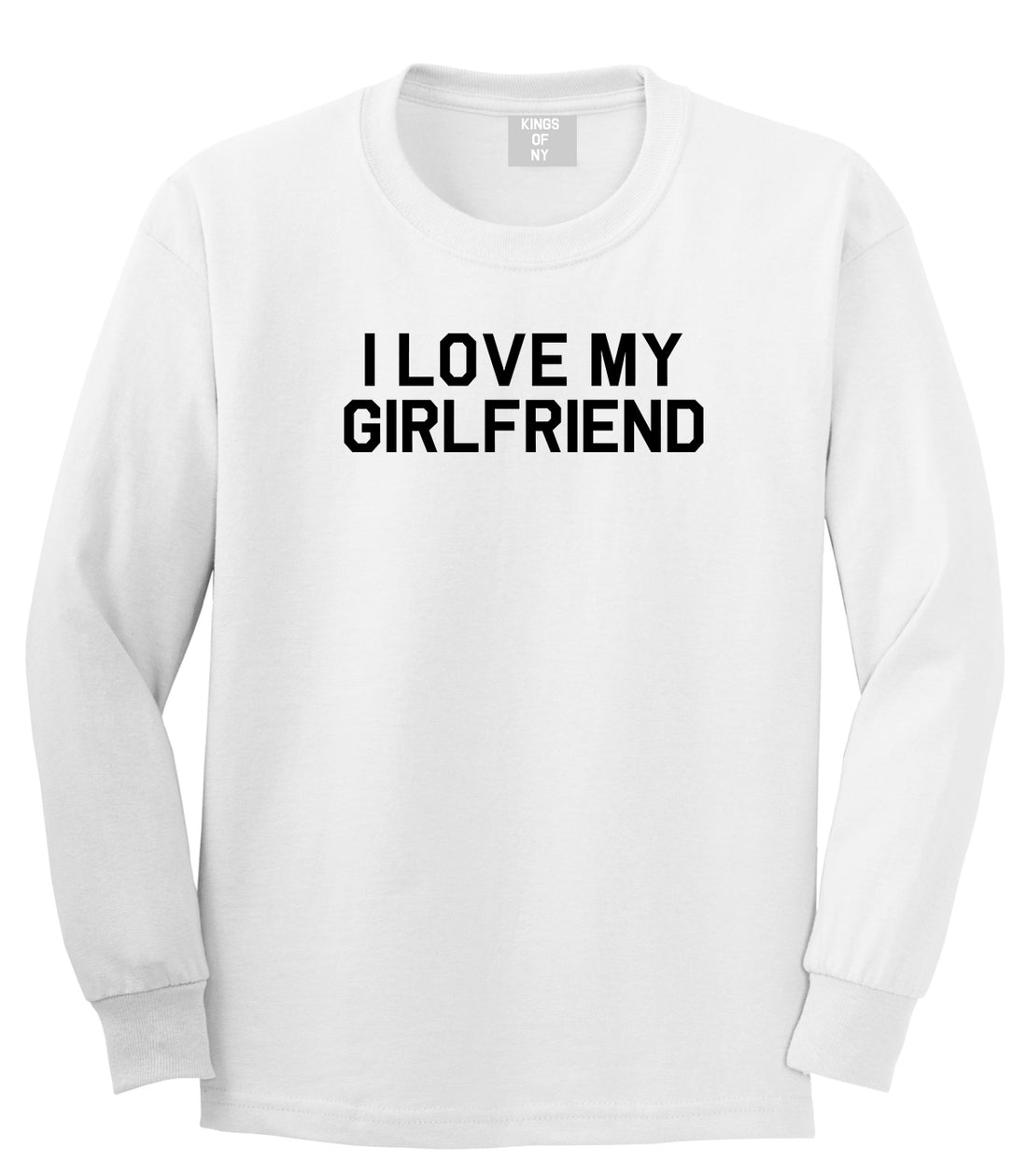 I Love My Girlfriend Gift Mens Long Sleeve T-Shirt White