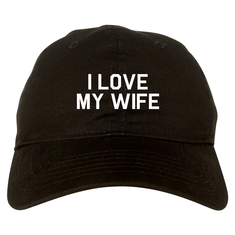 I Love My Wife Gift Mens Dad Hat Baseball Cap Black