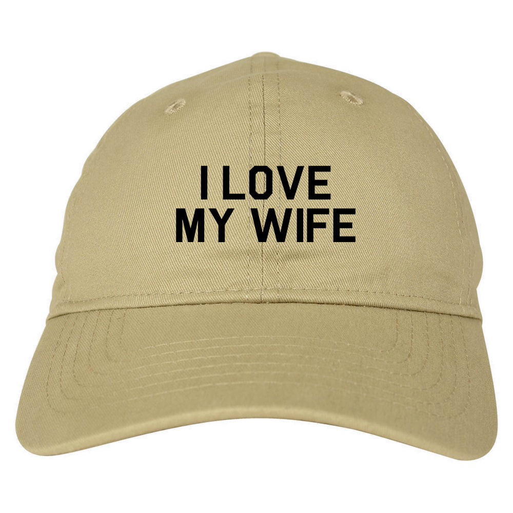 I Love My Wife Gift Mens Dad Hat Baseball Cap Tan