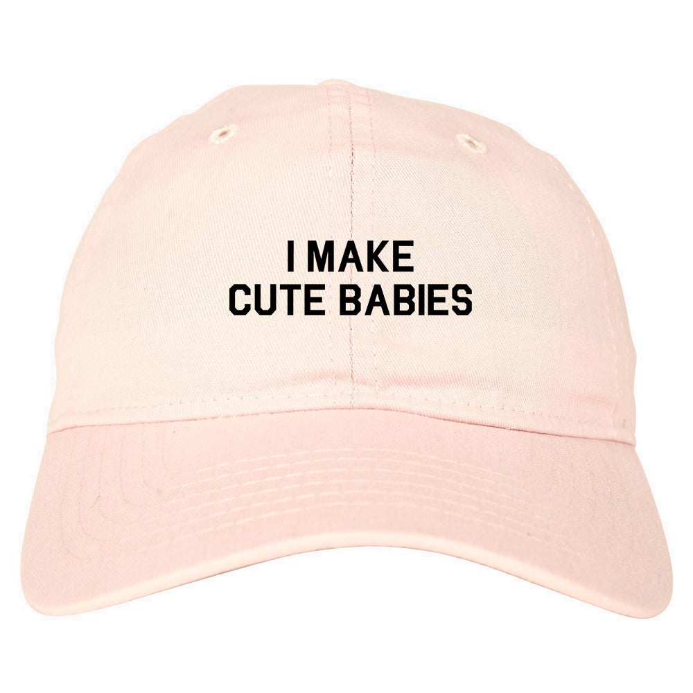 I Make Cute Babies Funny New Dad Mens Dad Hat Pink