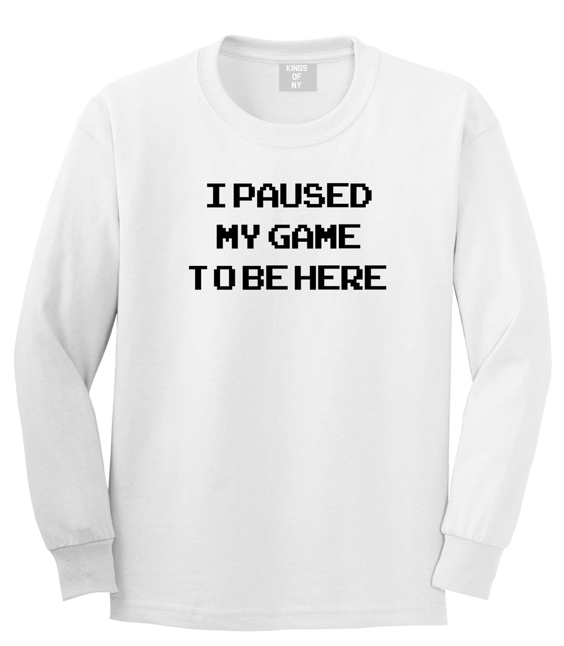 I Paused My Game To Be Here Gamer Mens Long Sleeve T-Shirt White