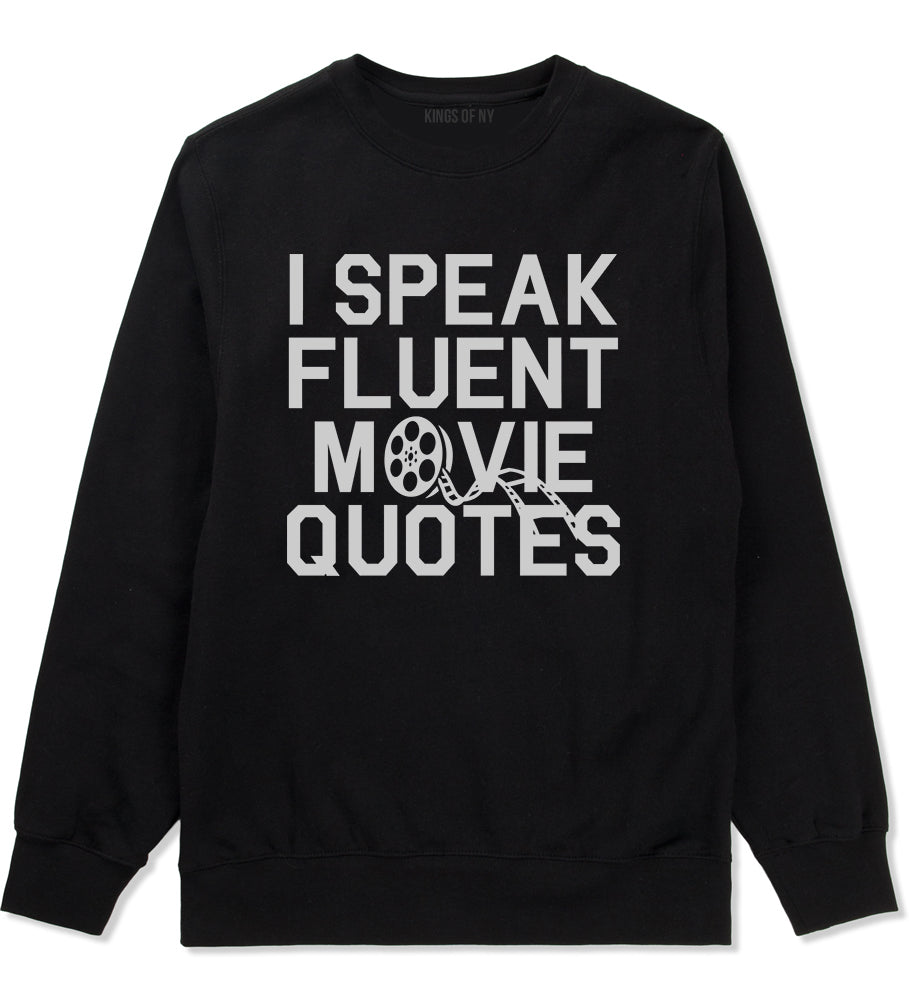 I Speak Fluent Movie Quotes Funny Nerd Mens Crewneck Sweatshirt Black