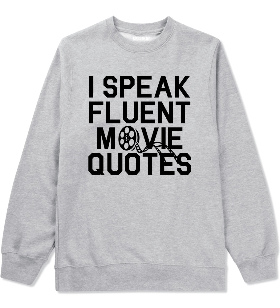 I Speak Fluent Movie Quotes Funny Nerd Mens Crewneck Sweatshirt Grey