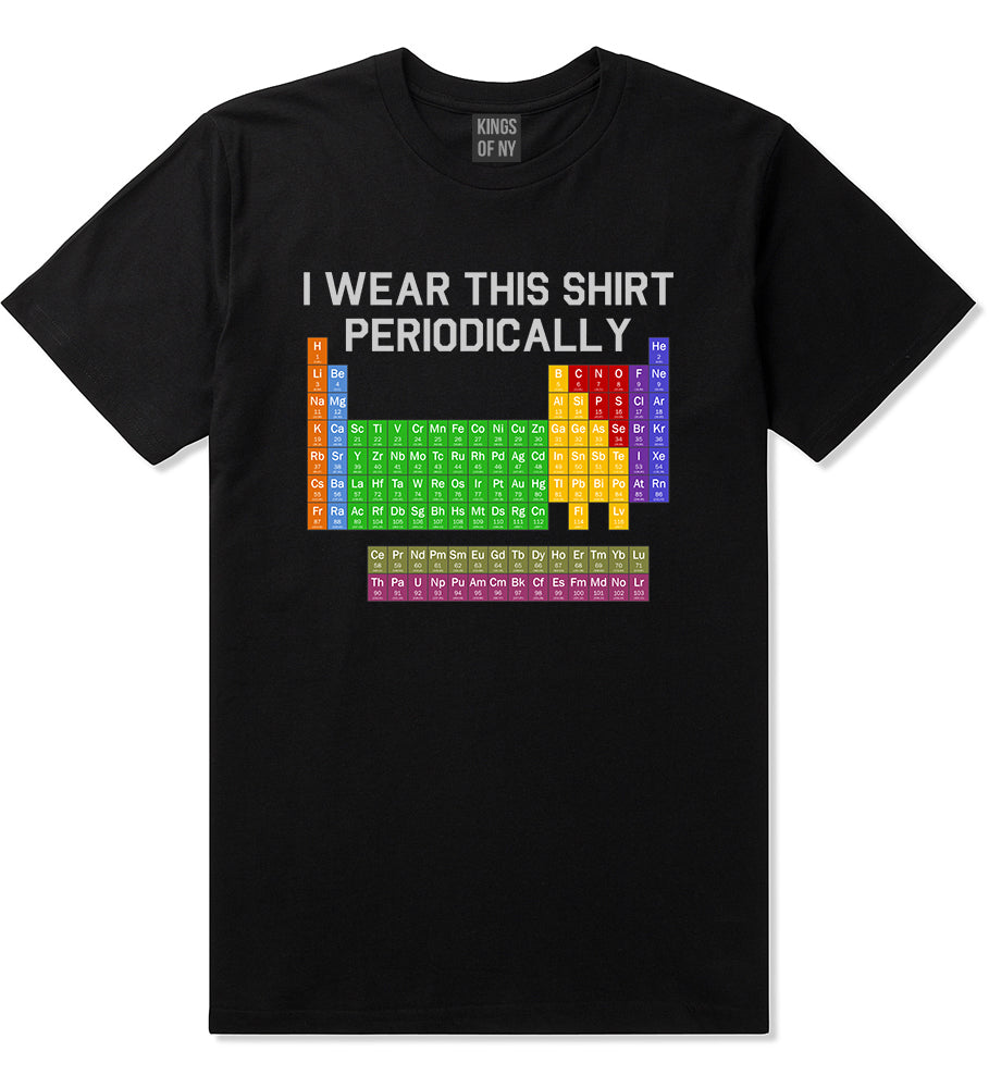 I Wear This Shirt Periodically Funny Science Mens T-Shirt Black