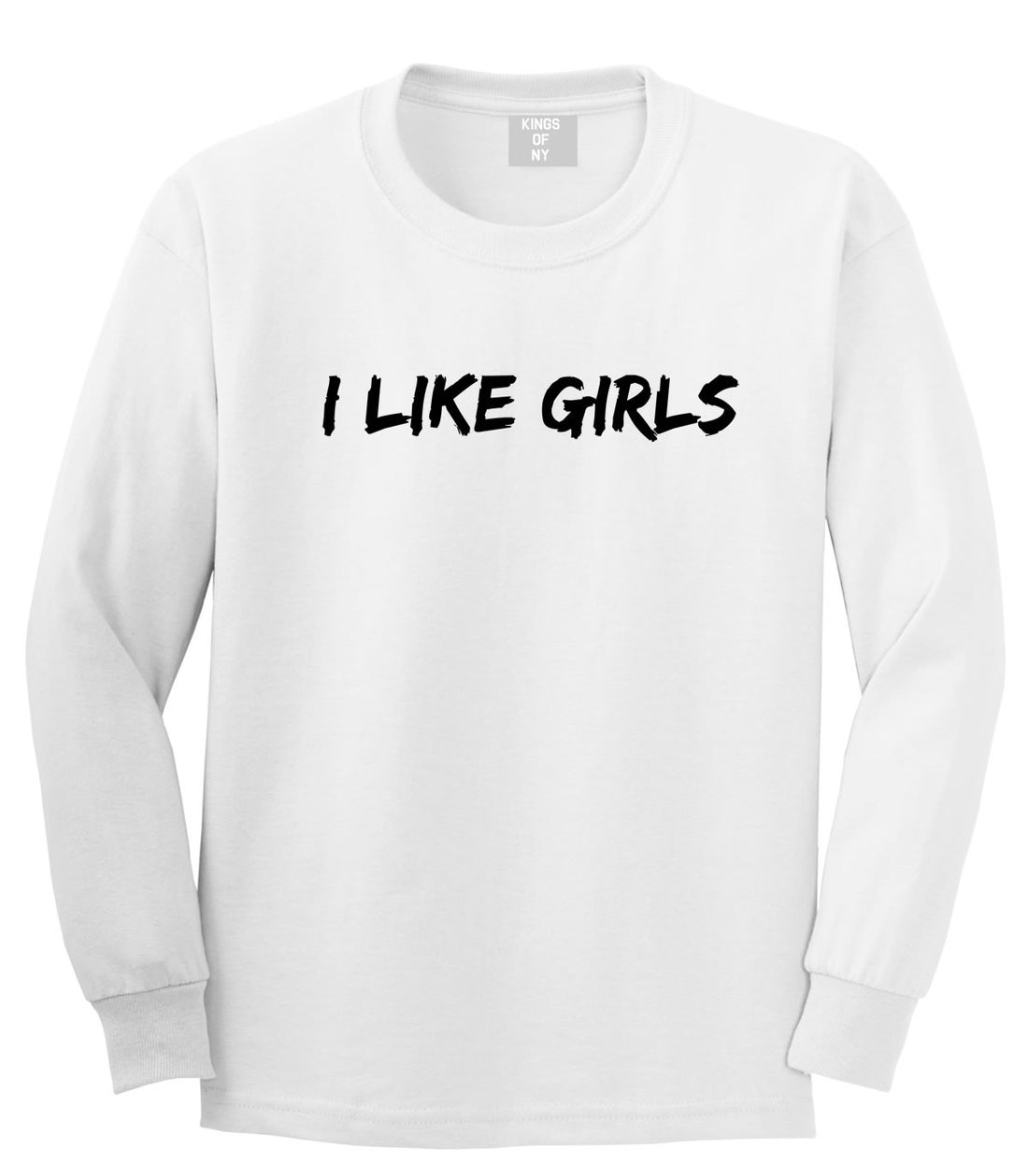 I Like Girls Long Sleeve T-Shirt